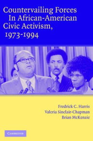 Countervailing Forces in African-American Civic Activism 1973 - 1994 / Edition 1