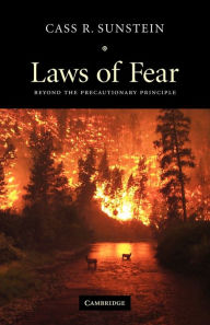 Title: Laws of Fear: Beyond the Precautionary Principle / Edition 1, Author: Cass R. Sunstein