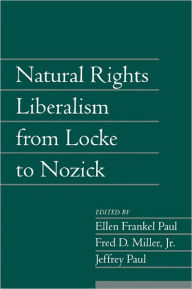 Title: Natural Rights Liberalism from Locke to Nozick: Volume 22, Part 1, Author: Ellen Frankel Paul