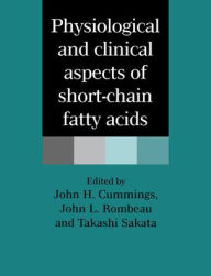 Title: Physiological and Clinical Aspects of Short-Chain Fatty Acids, Author: John H. Cummings
