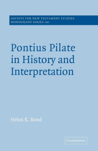 Title: Pontius Pilate in History and Interpretation, Author: Helen K. Bond