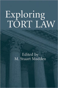 Title: Exploring Tort Law, Author: M. Stuart Madden