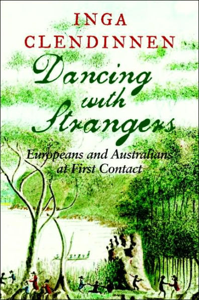 Dancing with Strangers: Europeans and Australians at First Contact