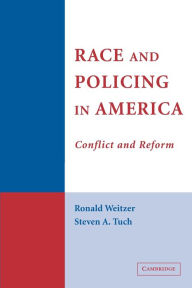 Title: Race and Policing in America: Conflict and Reform / Edition 1, Author: Ronald Weitzer