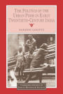 The Politics of the Urban Poor in Early Twentieth-Century India