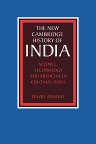 Science, Technology and Medicine in Colonial India / Edition 1