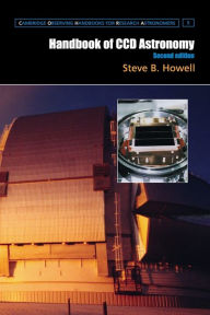 Title: Handbook of CCD Astronomy / Edition 2, Author: Steve B. Howell