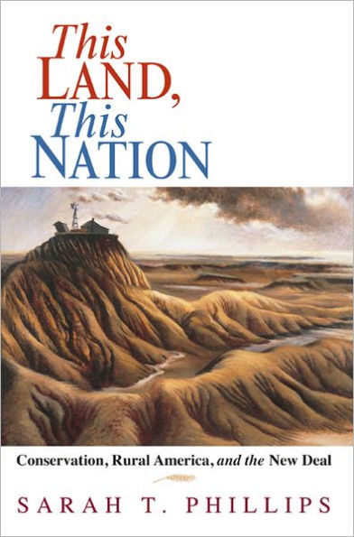 This Land, This Nation: Conservation, Rural America, and the New Deal