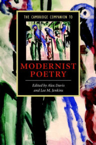 Title: The Cambridge Companion to Modernist Poetry / Edition 1, Author: Alex Davis