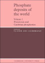 Phosphate Deposits of the World: Volume 1: Proterozoic and Cambrian Phosphorites