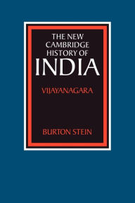 Title: The New Cambridge History of India: Vijayanagara, Author: Burton Stein