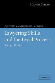 Title: Lawyering Skills and the Legal Process / Edition 2, Author: Caroline Maughan