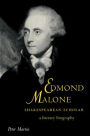 Edmond Malone, Shakespearean Scholar: A Literary Biography