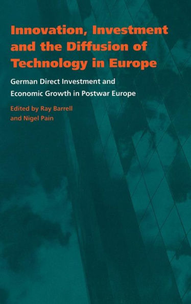 Innovation, Investment and the Diffusion of Technology in Europe: German Direct Investment and Economic Growth in Postwar Europe