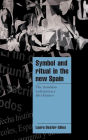 Symbol and Ritual in the New Spain: The Transition to Democracy after Franco