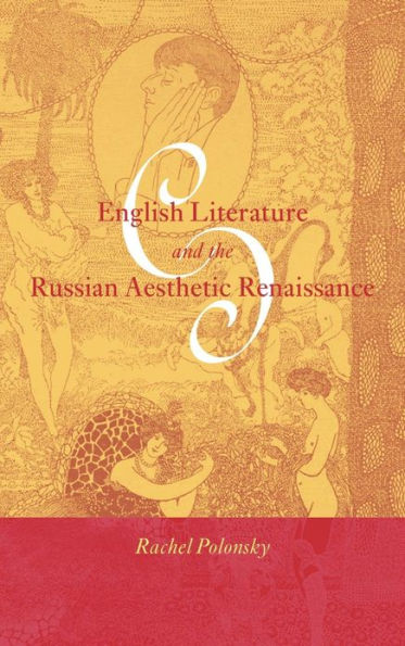 English Literature and the Russian Aesthetic Renaissance