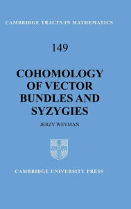Title: Cohomology of Vector Bundles and Syzygies / Edition 1, Author: Jerzy Weyman