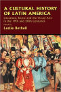 A Cultural History of Latin America: Literature, Music and the Visual Arts in the 19th and 20th Centuries