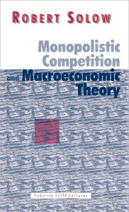 Title: Monopolistic Competition and Macroeconomic Theory, Author: Robert M. Solow