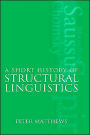 A Short History of Structural Linguistics