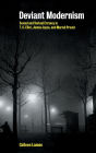 Deviant Modernism: Sexual and Textual Errancy in T.S Eliot, James Joyce, and Marcel Proust