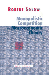 Title: Monopolistic Competition and Macroeconomic Theory, Author: Robert M. Solow