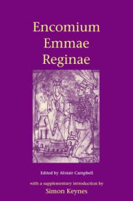 Title: Encomium Emmae Reginae / Edition 1, Author: Alistair Campbell