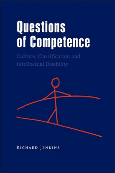 Questions of Competence: Culture, Classification and Intellectual Disability / Edition 1
