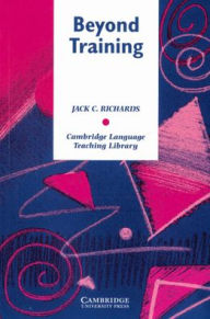 Title: Beyond Training: Perspectives on Language Teacher Education, Author: Jack C. Richards
