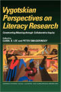 Vygotskian Perspectives on Literacy Research: Constructing Meaning through Collaborative Inquiry