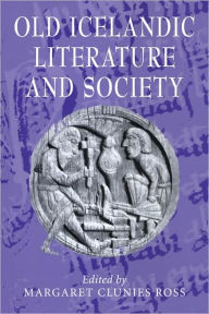 Title: Old Icelandic Literature and Society, Author: Margaret Clunies Ross