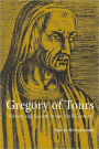 Gregory of Tours: History and Society in the Sixth Century