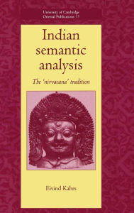 Title: Indian Semantic Analysis: The Nirvacana Tradition, Author: Eivind Kahrs