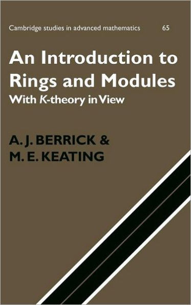 An Introduction to Rings and Modules: With K-Theory in View