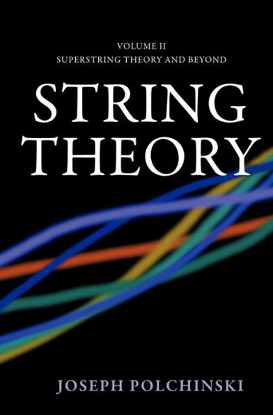 String Theory, Volume II: Superstring Theory and Beyond