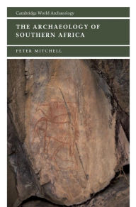 Title: The Archaeology of Southern Africa, Author: Peter Mitchell FSA