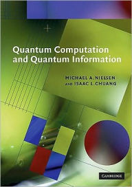 Quantum Computation and Quantum Information / Edition 1