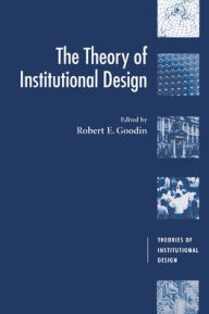 Title: The Theory of Institutional Design, Author: Robert E. Goodin