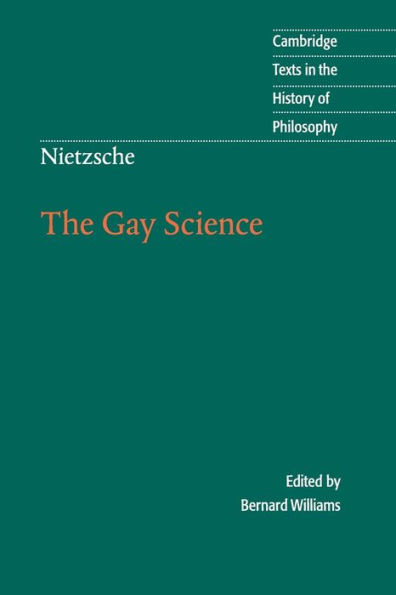 Nietzsche: The Gay Science: With a Prelude in German Rhymes and an Appendix of Songs / Edition 1