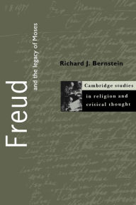 Title: Freud and the Legacy of Moses, Author: Richard J. Bernstein