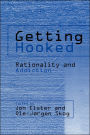 Getting Hooked: Rationality and Addiction