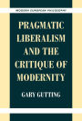 Pragmatic Liberalism and the Critique of Modernity