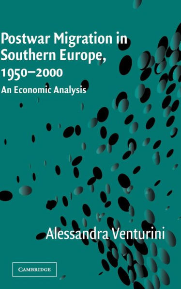 Postwar Migration in Southern Europe, 1950-2000: An Economic Analysis
