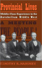 Provincial Lives: Middle-Class Experience in the Antebellum Middle West