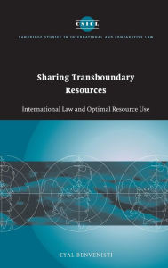 Title: Sharing Transboundary Resources: International Law and Optimal Resource Use, Author: Eyal Benvenisti