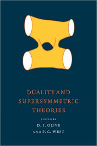 Title: Duality and Supersymmetric Theories, Author: David I. Olive