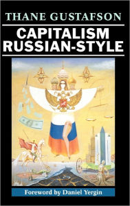 Title: Capitalism Russian-Style, Author: Thane Gustafson