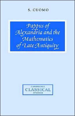 Pappus of Alexandria and the Mathematics of Late Antiquity