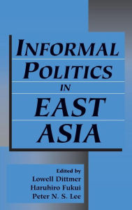 Title: Informal Politics in East Asia, Author: Lowell Dittmer