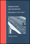 Unemployment and Government: Genealogies of the Social